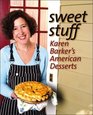 Sweet Stuff  Karen Barker's American Desserts