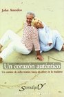 Un corazon autentico/ The Authentic Heart Un Camino De Ocho Tramos Hacia Un Amor En La Madurez/ An Eightfold Path to Midlife Love