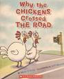 Why the Chickens Crossed the Road