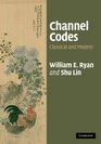 Channel Codes Classical and Modern