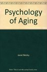 The Psychology of Aging Theory Research and Practice