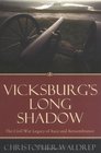 Vicksburg's Long Shadow The Civil War Legacy of Race and Remembrance