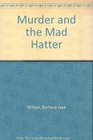 Murder and the Mad Hatter A Brenda Midnight Mystery