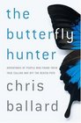 The Butterfly Hunter  Adventures of People Who Found Their True Calling Way Off the Beaten Path