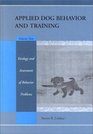 Handbook of Applied Dog Behavior and Training, Volume Two: Etiology and Assessment