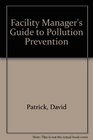 Facility Manager's Guide to Pollution Prevention