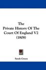 The Private History Of The Court Of England V2
