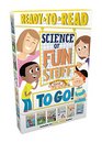 Science of Fun Stuff to Go!: The Innings and Outs of Baseball; The Thrills and Chills of Amusement Parks; Pulling Back the Curtain on Magic!; The Cool ... How Airplanes Get from Here...to There!