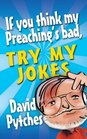 If You Think My Preaching's Bad Try My Jokes