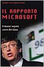 Il Rapporto Microsoft Il dossier segreto contro Bill Gates