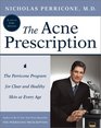 The Acne Prescription  The Perricone Program for Clear and Healthy Skin at Every Age