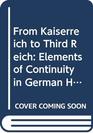 From Kaiserreich to Third Reich Elements of Continuity in German History 18711945