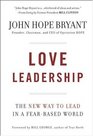 Love Leadership The New Way to Lead in a FearBased World