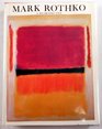 Mark Rothko 1903 to 1970 A Retrospective