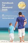 Handbook for Weekend Dads: ? and Anytime Grandparents