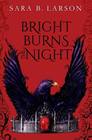 Bright Burns the Night