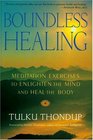 Boundless Healing  Medittion Exercises to Enlighten the Mind and Heal the Body