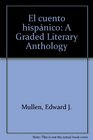 El cuento hispanico A Graded Literary Anthology