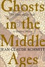 Ghosts in the Middle Ages  The Living and the Dead in Medieval Society