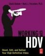 Working with HDV Shoot Edit and Deliver Your High Definition Video