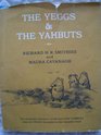 The yeggs and the yahbuts