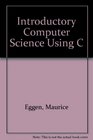 An Introduction to Computer Science Using C