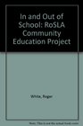 In and Out of School RoSLA Community Education Project