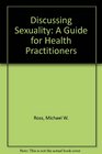 Discussing Sexuality A Guide for Health Practitioners
