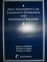 First Amendment Law Freedom of Expression and Freedom of Religion 2007 Supplement
