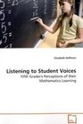 Listening to Student Voices Fifth Grader's Perceptions of their Mathematics  Learning