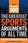The Mad Dog 100  The Greatest Sports Arguments of All Time