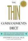 The Thin Commandments : The Ten No-Fail Strategies for Permanent Weight Loss