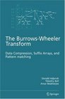 The BurrowsWheeler Transform Data Compression Suffix Arrays and Pattern Matching