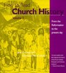How to Read Church History Vol 2  From the Reformation to the Present Day
