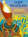 Gods and Pharaohs from Egyptian Mythology