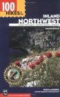 100 Hikes in the Inland Northwest Eastern Washington Northern Rockies Wallowas