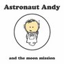 Astronaut Andy and the Moon Mission