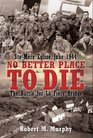 NO BETTER PLACE TO DIE SteMere Eglise June 1944The Battle for la Fiere Bridge