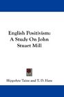 English Positivism A Study On John Stuart Mill