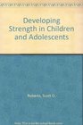 Developing Strength in Children and Adolescents