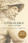 Unshakable Freedom Ancient Stoic Secrets Applied to Modern Life