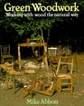 Green Woodwork Working With Wood the Natural Way