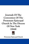 Journals Of The Convention Of The Protestant Episcopal Church In The Diocese Of New York