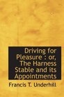 Driving for Pleasure  or The Harness Stable and its Appointments