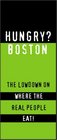 Hungry Boston The Lowdown on Where the Real People Eat