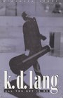 K.D. Lang: All You Get Is Me
