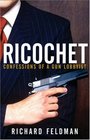 Ricochet Confessions of a Gun Lobbyist