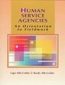 Human Service Agencies An Orientation to Fieldwork