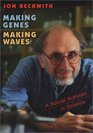 Making Genes Making Waves A Social Activist in Science
