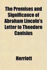 The Premises and Significance of Abraham Lincoln's Letter to Theodore Canisius